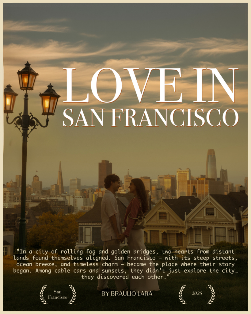 A couple stands face to face on a hill overlooking the skyline of San Francisco at sunset. Warm golden light fills the scene, with classic Victorian houses and city skyscrapers visible in the background.

The image appears as a cinematic poster titled “Love in San Francisco” by photographer Braulio Lara, suggesting a romantic story unfolding within the iconic city landscape.