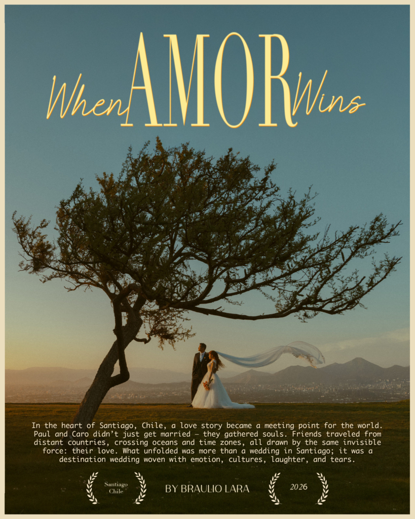 A bride and groom stand together beneath a large windswept tree on a hill overlooking the city of Santiago, Chile. The bride’s long veil lifts in the wind as warm sunset light spreads across the landscape and distant mountains.

The image appears as a cinematic poster titled “When Amor Wins” by photographer Braulio Lara, evoking a romantic destination wedding story set against a dramatic natural backdrop.